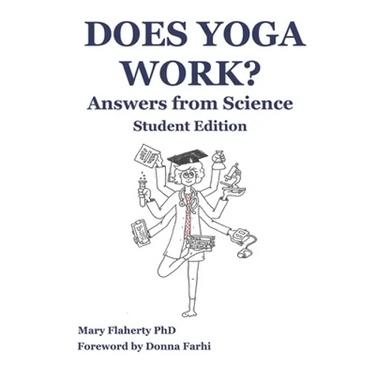 Does Yoga Work? Answers from Science: Student Edition