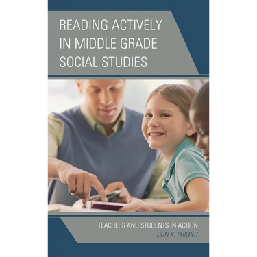 Reading Actively in Middle Grade Social Studies: Teachers and Students in Action