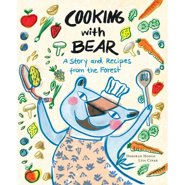 Cooking with Bear: A Story and Recipes from the Forest
