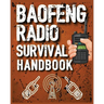 Baofeng Radio Survival Handbook: The Ultimate Manual for Staying Connected in Crisis