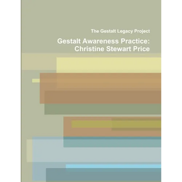 Gestalt Awareness Practice: Christine Stewart Price