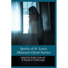 Spirits of St. Louis: Missouri Ghost Stories