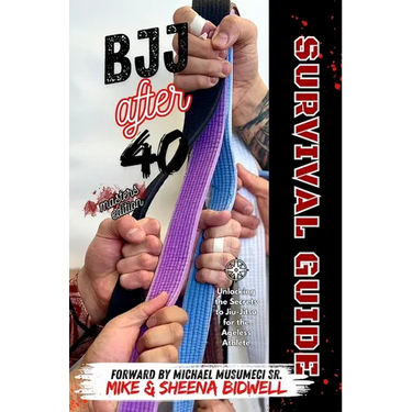 BJJ After 40 Survival Guide Masters Edition