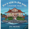 Isolation Island: A Pandemic Story