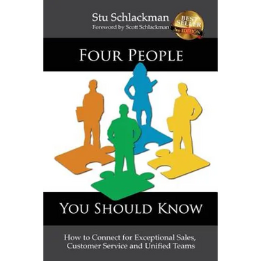 Four People You Should Know: How to Connect for Exceptional Sales, Customer Service and Unified Teams