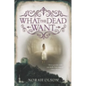 What the Dead Want