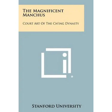 The Magnificent Manchus: Court Art of the Ch'ing Dynasty