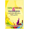 Tips, Tricks, & Techniques: A Self-Directed Approach to Easier Learning