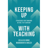 Keeping Up with Teaching: Strategies for Thriving in the 21st Century