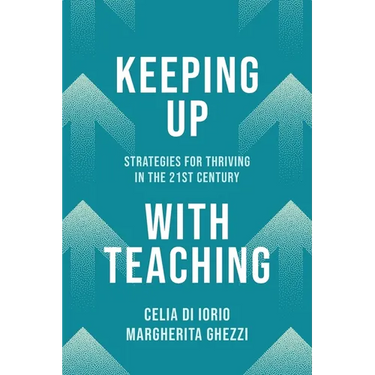 Keeping Up with Teaching: Strategies for Thriving in the 21st Century