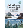 Murder on Mendenhall Glacier: A Travel Bug Mystery
