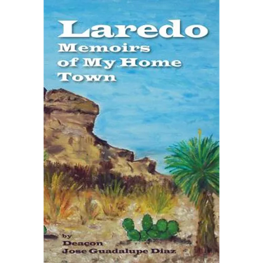 Laredo - Memoirs of My Home Town