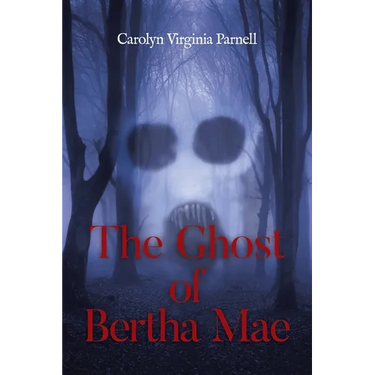 The Ghost of Bertha Mae