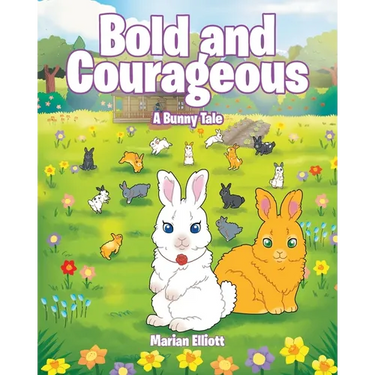 Bold and Courageous: A Bunny Tale