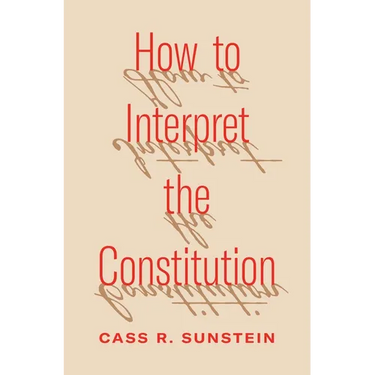 How to Interpret the Constitution