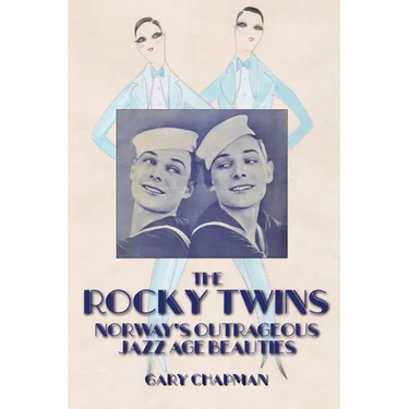The Rocky Twins: Norway's Outrageous Jazz Age Beauties