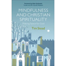 Mindfulness and Christian Spirituality: Making Space for God