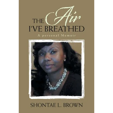 The Air I've Breathed: A Personal Memoir