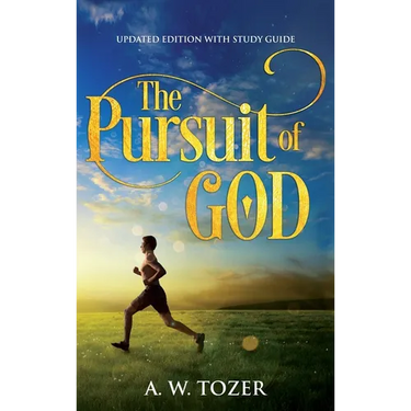 The Pursuit of God: Updated Edition with Study Guide