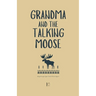 Grandma and the Talking Moose: Bilingual Norwegian-English Children's Stories for Beginners