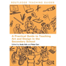 A Practical Guide to Teaching Art and Design in the Secondary School