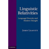Linguistic Relativities: Language Diversity and Modern Thought