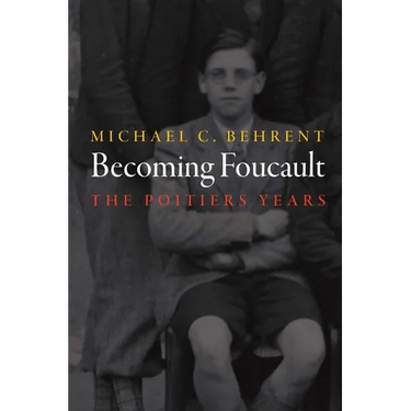 Becoming Foucault: The Poitiers Years