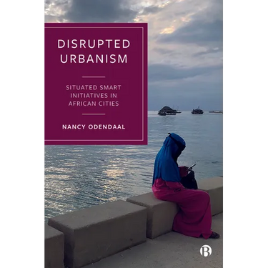 Disrupted Urbanism: Situated Smart Initiatives in African Cities