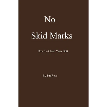 No Skid Marks: How To Clean Your Butt