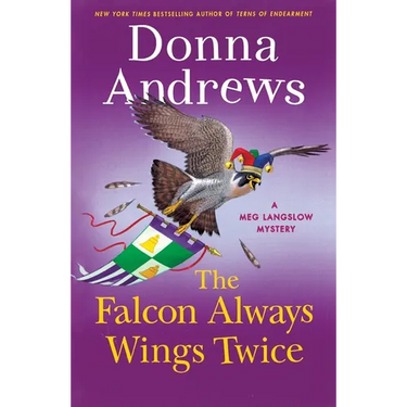 The Falcon Always Wings Twice: A Meg Langslow Mystery