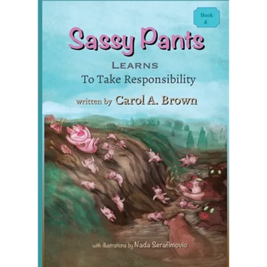 Sassy Pants LEARNS To Take Responsibility
