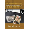The Entrepreneur Who Created A Business Camelot: Philip B. Crosby