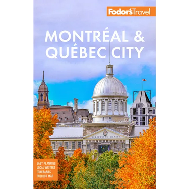 Fodor's Montreal & Quebec City