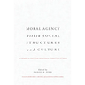 Moral Agency within Social Structures and Culture: A Primer on Critical Realism for Christian Ethics