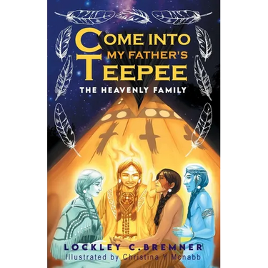 Come Into My Father's Teepee: The Heavenly Family