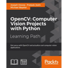 OpenCV Computer Vision Projects with Python: Develop computer vision applications with OpenCV