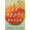 27 Apple Trees: A Memoir