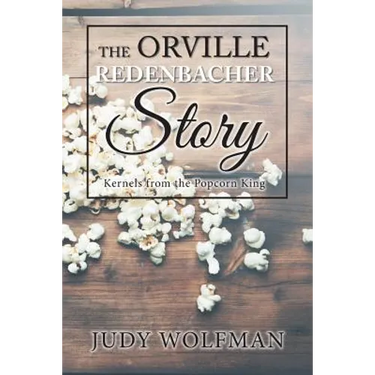The Orville Redenbacher Story: Kernels from the Popcorn King
