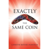 Exactly the Same Coin