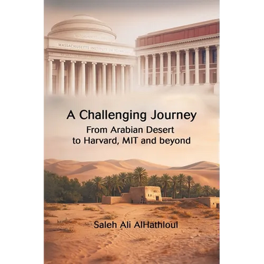 A Challenging Journey From Arabian Desert to Harvard, MIT and Beyond