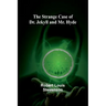 The Strange Case of Dr. Jekyll and Mr. Hyde