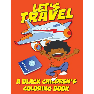Let's Travel - A Black Children's Coloring Book