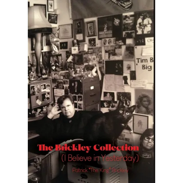 The Brickley Collection: (I Believe in Yesterday)