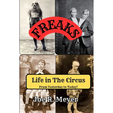 Freaks - Life in The Circus From Yesterday To Today