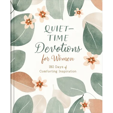 Quiet-Time Devotions for Women: 180 Days of Comforting Inspiration