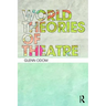 World Theories of Theatre