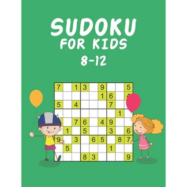 Sudoku for Kids 8-12: Sudoku Puzzle Book for Kids