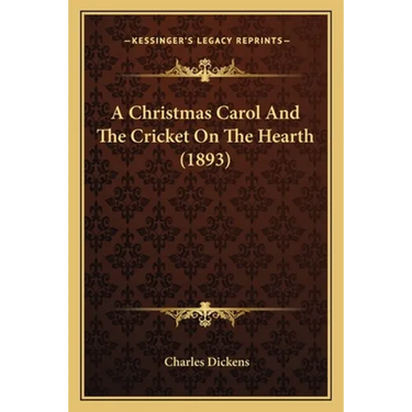 A Christmas Carol And The Cricket On The Hearth (1893)