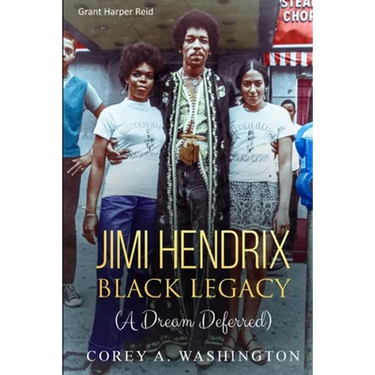 Jimi Hendrix Black Legacy: (A Dream Deferred)