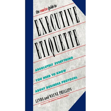 The Concise Guide to Executive Etiquette